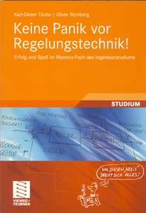 Keine Panik vor Regelungstechnik! - Erfolg und Spaß im Mystery-Fach des Ingenieurstudiums