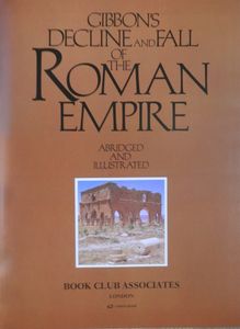 The Decline and Fall of the Roman Empire