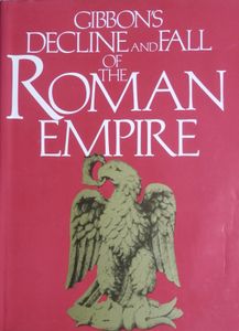 The Decline and Fall of the Roman Empire