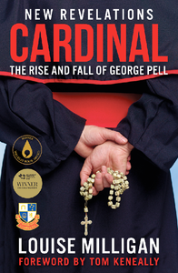 Cardinal: The Rise and Fall of George Pell