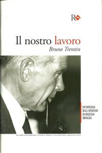 Il Nostro Lavoro:Bruno Trentin
