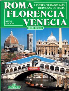 Roma - Florencia - Venecia: Las Tres Ciudades Más Hermosas de Italia