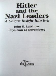 Hitler and the Nazi Leaders: A Unique Insight into Evil