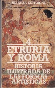 Historia Ilustrada de las Formas Artísticas, 4: Etruria y Roma