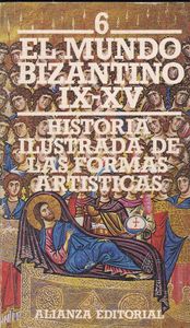Historia Ilustrada de las Formas Artísticas, 6: El Mundo Bizantino (Siglos IX-XV)