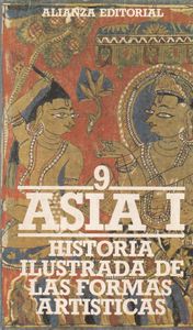 Historia Ilustrada de las Formas Artísticas, 9: Asia I