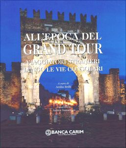All'Epoca del Grand Tour: Viaggiatori Stranieri Lungo Le Vie Consolari