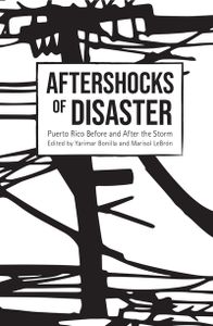 Aftershocks of Disaster: Puerto Rico Before And After The Storm