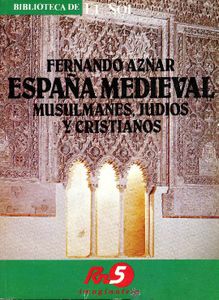 España Medieval. Musulmanes, Judíos y Cristianos