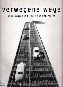 Verwegene Wege. Neue Musik für Gitarre aus Österreich