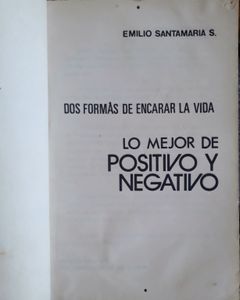 Lo Mejor De Positivo Y Negativo Dos Formas De Encarar La Vida