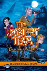 El misterio de las momias (The Mystery Team. Cazadores de Pistas)