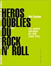 Héros Oubliés du Rock'n'Roll: Les Années Sauvages du Rock avant Elvis