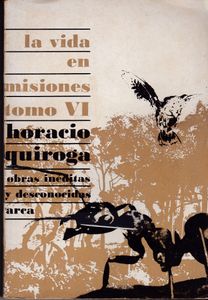 Obras Inéditas y Desconocidas: Tomo VI: La Vida en Misiones