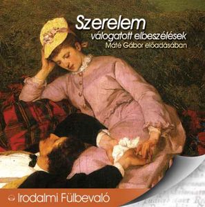 Szerelem - válogatott elbeszélések Máté Gábor előadásában
