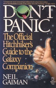 Don't Panic: The Official Hitchhiker's Guide to the Galaxy Companion
