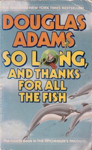 So Long, and Thanks for All the Fish