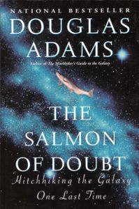 The Salmon of Doubt: Hitchhiking the Galaxy One Last Time