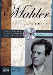 Mahler His Life & Music