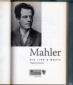 Mahler His Life & Music