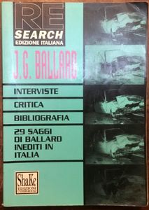 J.G. Ballard. Interviste, Critica, Bibliografia, 29 saggi di Ballard inediti in Italia