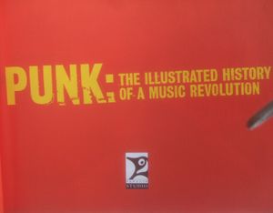 Punk: The Illustrated History of a Music Revolution