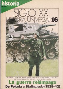 Siglo XX: Historia Universal 16: La Guerra Relámpago