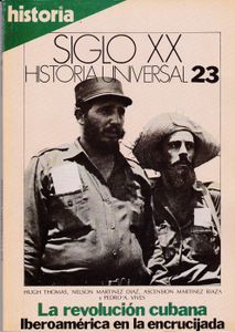 Siglo XX: Historia Universal 23: La Revolución Cubana