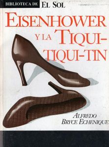 Eisenhower y la Tiqui-Tiqui-Tin