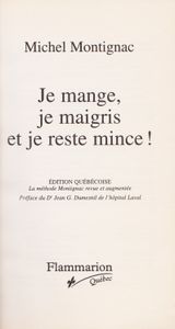 Je mange, je maigris et je reste mince! (Édition québécoise. La méthode Montignac revue et augmentée)