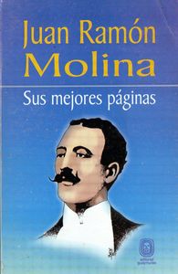 Juan Ramón Molina Sus Mejores Páginas