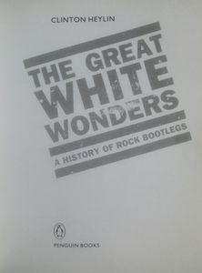 The Great White Wonders: A History of Rock Bootlegs