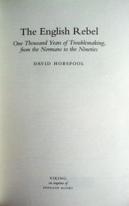 The English Rebel: One Thousand Years of Troublemaking, from the Normans to the Nineties