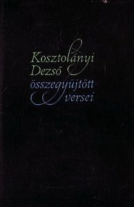 Kosztolányi Dezső összegyűjtött versei