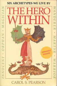 The Hero Within: Six Archetypes We Live By
