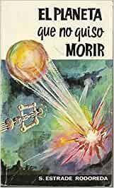 El planeta que no quiso morir