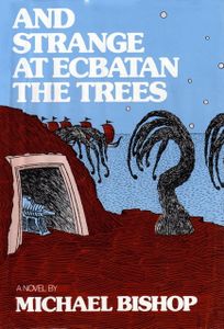 And Strange at Ecbatan the Trees