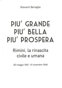 Più Grande Più Bella Più Prosperosa: Rimini, La Rinascita Civile e Umana