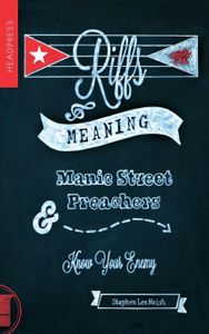 Riffs & Meaning: Manic Street Preachers & Know Your Enemy