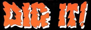 Dig It!