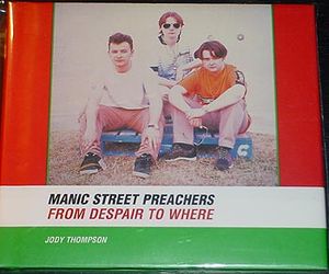 Manic Street Preachers: From Despair to Where