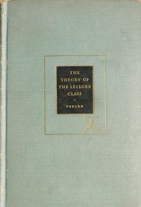 The Theory of the Leisure Class