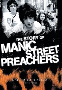 The Story of Manic Street Preachers: Nailed to History
