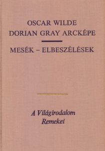 Dorian Gray arcképe / Mesék - elbeszélések