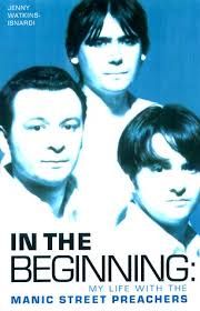 In the Beginning: My Life with the Manic Street Preachers