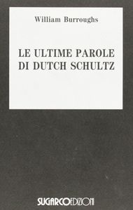 Le ultime parole di Dutch Schultz