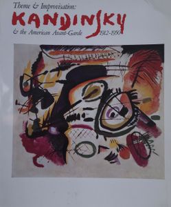Theme & Improvisation: Kandinsky & the American Avant-Garde 1912-1950
