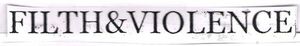 Filth & Violence