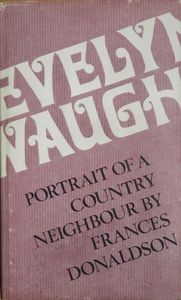 Evelyn Waugh: Portrait of a Country Neighbour