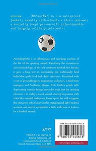 Anoraknophobia: The Life and Times of a Football Obsessive